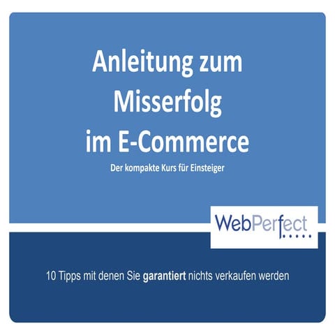 Anleitung zum Misserfolg im E-Commerce