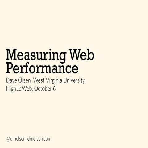 Measuring Web Performance - HighEdWeb Edition