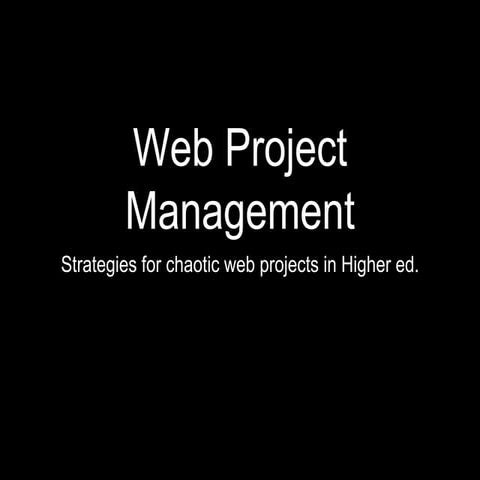 Higher Ed Web Conference - Web Project Management
