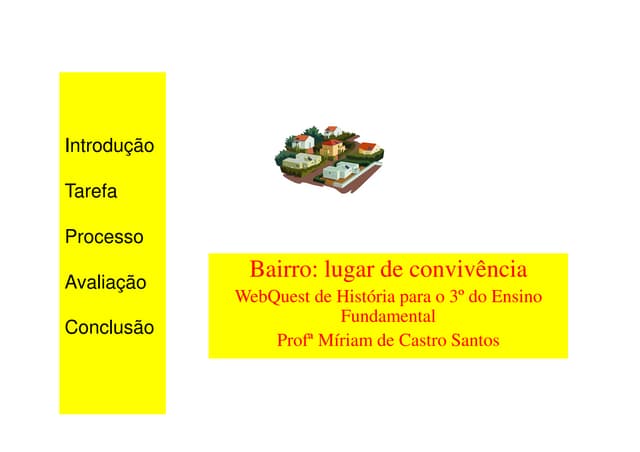 Webquest bairro um lugar de convivê...