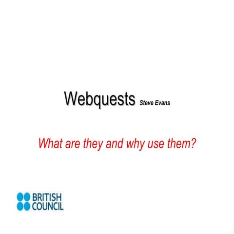 WebQuests - what are they and do we need them?