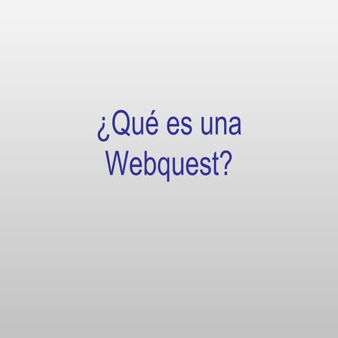 ¿Qué es una Webquest?