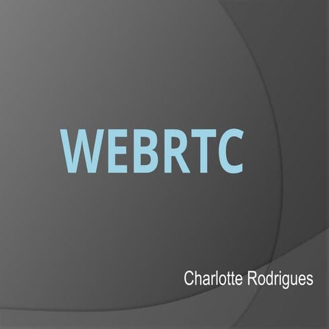 WebRTC presentation to explain web real time communication | PPTX