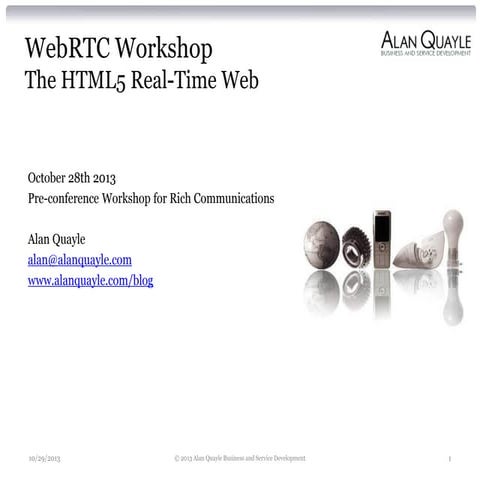 Webrtc workshop from Alan Quayle