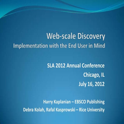 Web-scale Discovery Implementation with the End User in Mind (SLA 2012)
