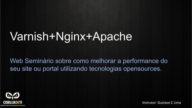 Web Seminário sobre Varnish+Nginx+Apache