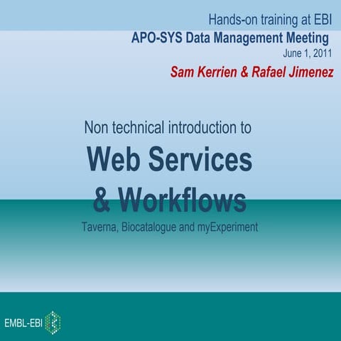 Non technical introduction to Web Services & Workflows. Taverna, Biocatalogue...