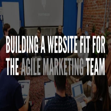 Building a Website Fit for the Agile Marketing Team