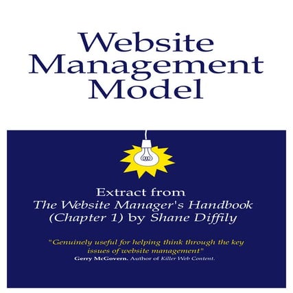 Website Governance - A Framework Model (abridged from "The Website Manager's ...