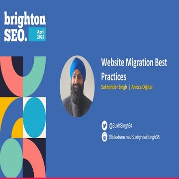 Website Migration Best Practices  - Sukhjinder Singh - Brighton SEO - April 2022