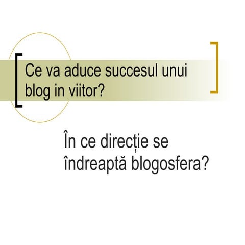 Directia in care merge blogosfera si care sunt elementele necesare pentru un ...