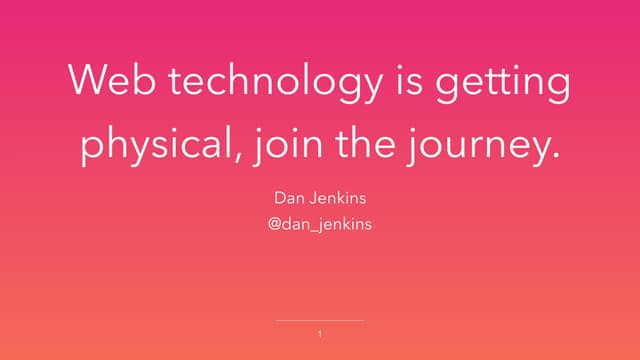 Web technology is getting physical, join the journey