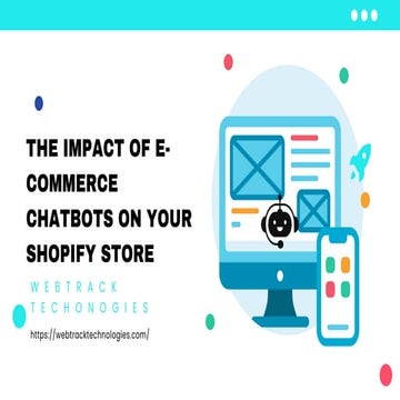 Webtrack Technologies | The Impact of E-commerce Chatbots on Your Shopify Websites