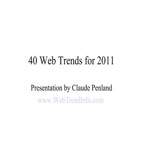 40 Web Trends For 2011 by Claude Penland