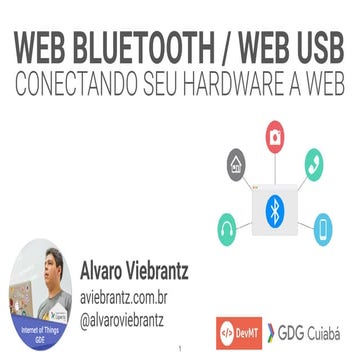 WebUSB e WebBluetooth - Conectando seu Hardware a Web