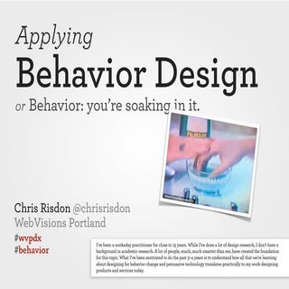 Web Visions PDX '12: Applying Behav...