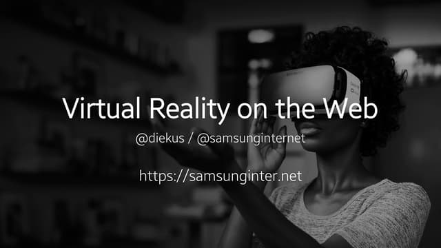 Virtual Reality on the Web