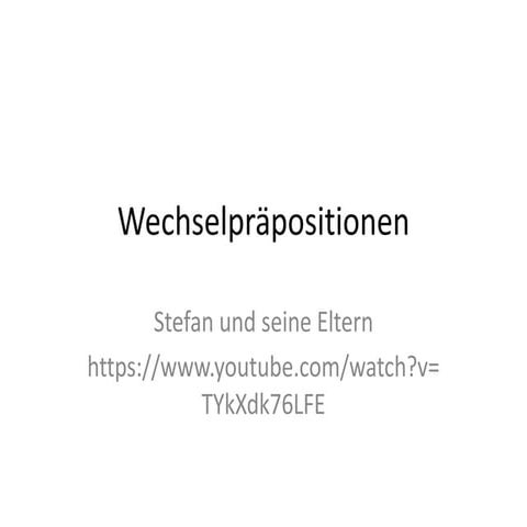 Wechselpraepositionen: Stefan allein zu Hause