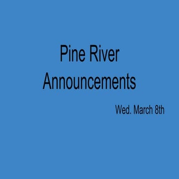Wed. March 8th Pine River Announcements  