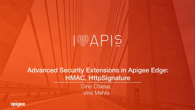 I Love APIs 2015: Advanced Security Extensions in Apigee Edge - HMAC and http...