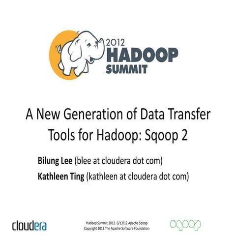 Hadoop Summit 2012 | A New Generation of Data Transfer Tools for Hadoop: Sqoop 2