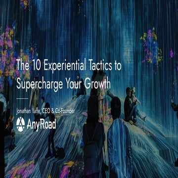 10 Experiential Marketing Tactics to Supercharge Your Growth- Jonathan Yaffe,...