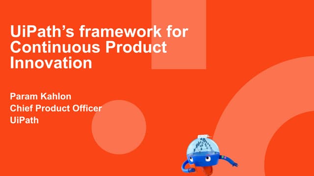 UiPath's Framework for Continuous Product Innovation To $10+ Billion - Param ...