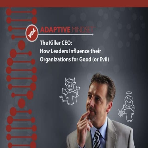 The Killer CEO: How Leaders Influence Their Organizations for Good or Evil