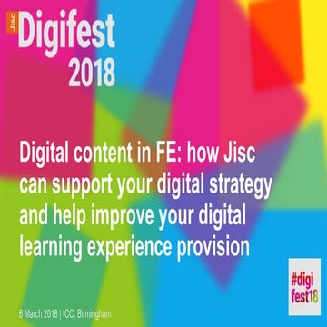 Digital content in FE: how Jisc can support your digital strategy and help im...