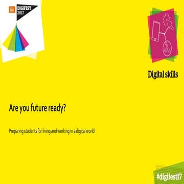 Are you future ready? Preparing students for living and working in a digital ...