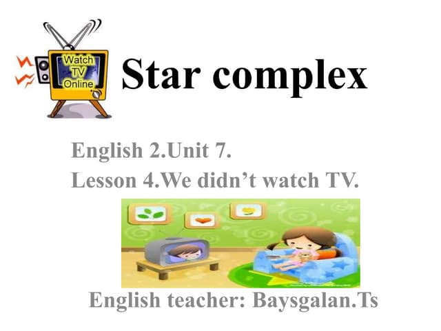 We didn't watch tv