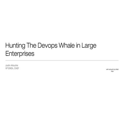 DOES14 - Justin Arbuckle - CHEF - Hunting the DevOps Whale