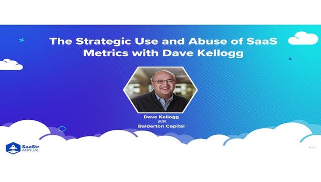 Kellogg Strategic Use and Abuse of SaaS Metrics