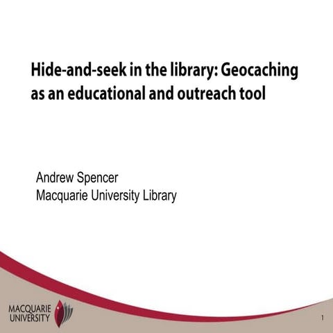 Hide and seek in the library: Geocaching as an educational and outreach tool