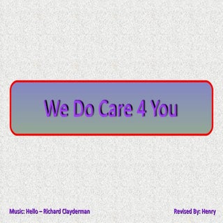 We Do Care For You