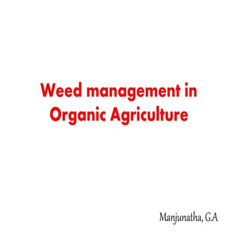 Weed management in organic agriculture
