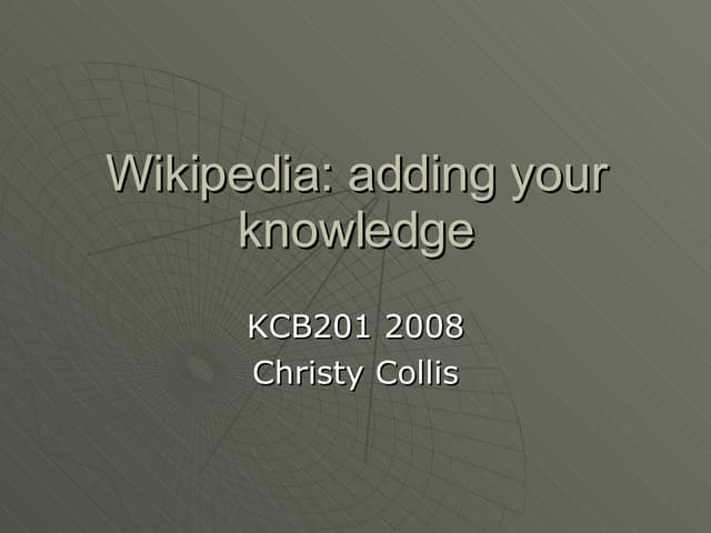 KCB201 Week 11 Lecture (Christy Collis): Wikipedia