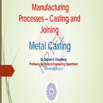 Manufacturing Process casting A metal casting is a shape obtained by pouring ...