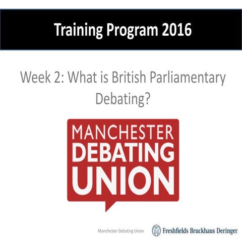 Week 2 Into to Debating the British Parliamentary Style