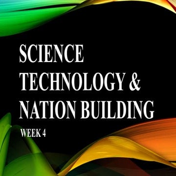 Week-4-SCIENCE-TECHNOLOGY-NATION-BUILDING.pptx