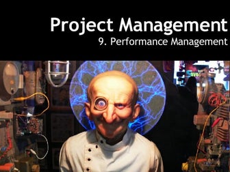 The Project Management Process - Week 9   Performance Management