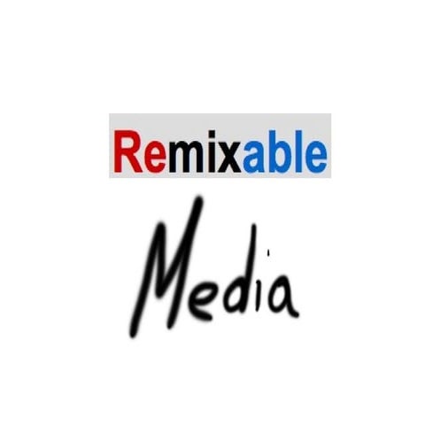 Remixable Media Week1 2011