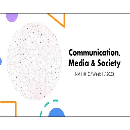 Slides from NM1101E NUS Communications and New Media