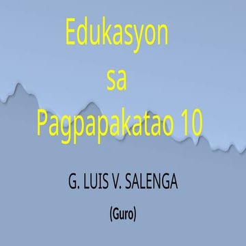 Edukasyon sa Pagpapakatao_para sa Ika-10 na Baitang_Week 1.pptx