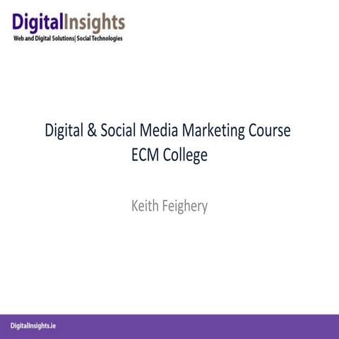 Week1-ECM-DigitalMarketingOverview-Introductions