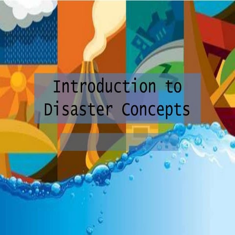 week1-introductiontodisasterconcepts.pptx