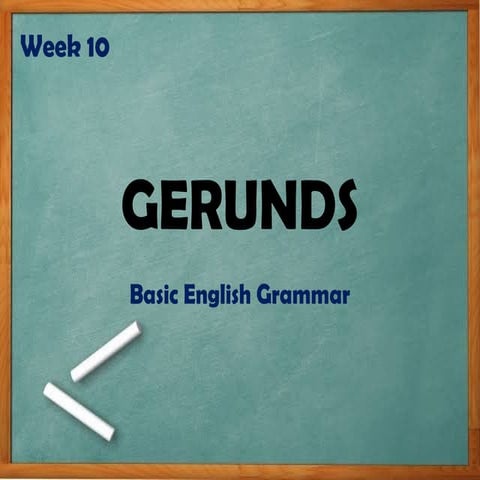Week 10 - Basic English Grammar Gerunds.pptx
