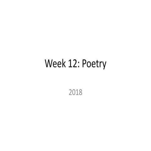 Week 12   f inal session 2018 - poetry