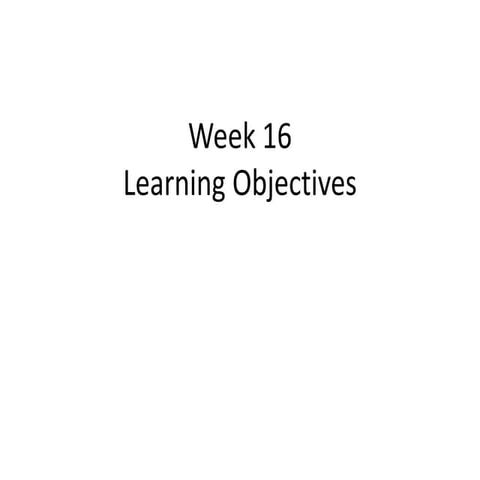 Week 16 & 17 learning objectives