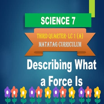 Week 18 Day 1-2 7 Science describing a force